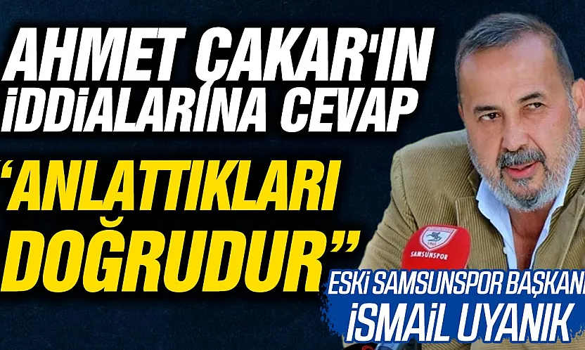 Ahmet Çakar'ın şike iddiasına İsmail Uyanık'tan yanıt