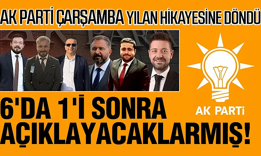 AK Parti Çarşamba İlçe Başkanlığı ataması yine ertelendi