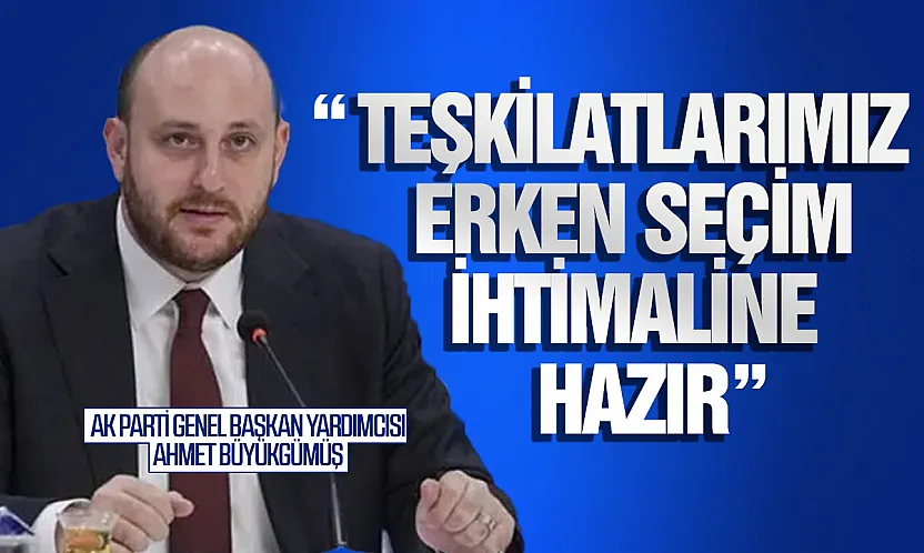 AK Parti'den 'erken seçim' ve 'adaylık' mesajı