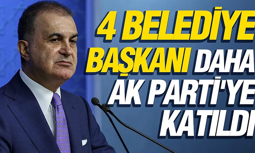 AK Parti'ye 4 belediye başkanı daha katıldı