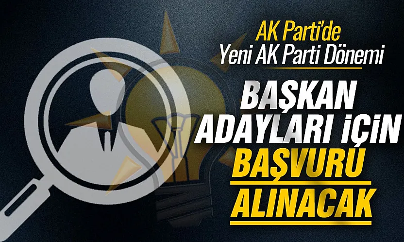 AK Parti yeni başkanlar için başvuruları başlattı