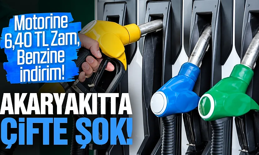 Akaryakıta zam ve indirim geliyor
