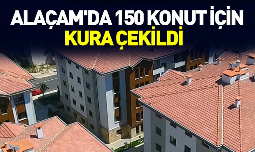 Alaçam'da 150 Konut İçin Kura Çekildi