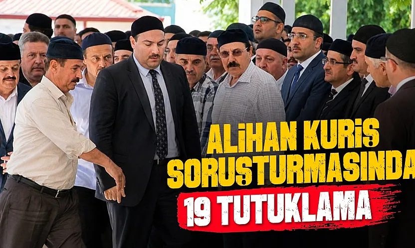 Alihan Kuriş suç örgütü operasyonunda 19 tutuklama