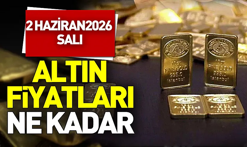 Altın ne kadar oldu? 2 Haziran güncel altın fiyatları