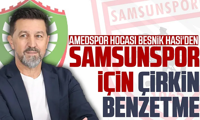 Amedspor Teknik Direktörü Besnik Hasi'den Samsunspor benzetmesi: 'Yaralı bir hayvan gibi çok tehlikeliler'