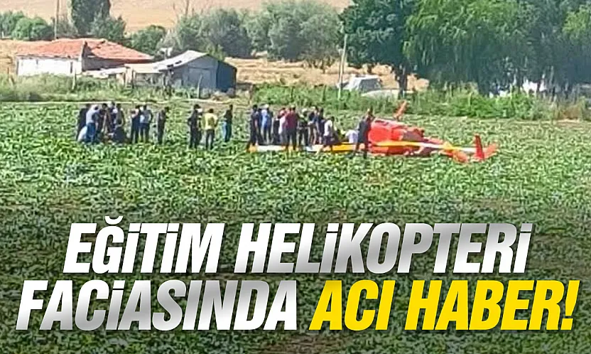 Ankara'daki helikopter kazasında acı haber
