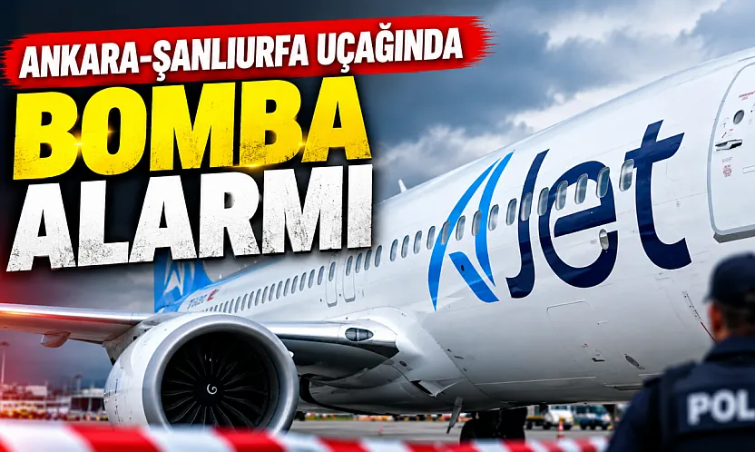 Ankara-Şanlıurfa uçağında bomba alarmı
