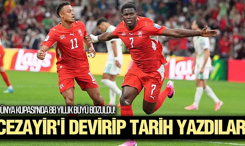 isviçre tarih yazdı: 88 yıllık hasret cezayir karşısında bitti!