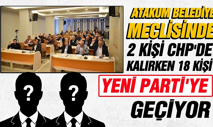Atakum'da 18 meclis üyesi Yeni Partiye geçiyor