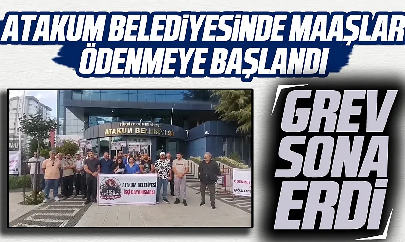 Atakum işçilerinin grevi sona erdi