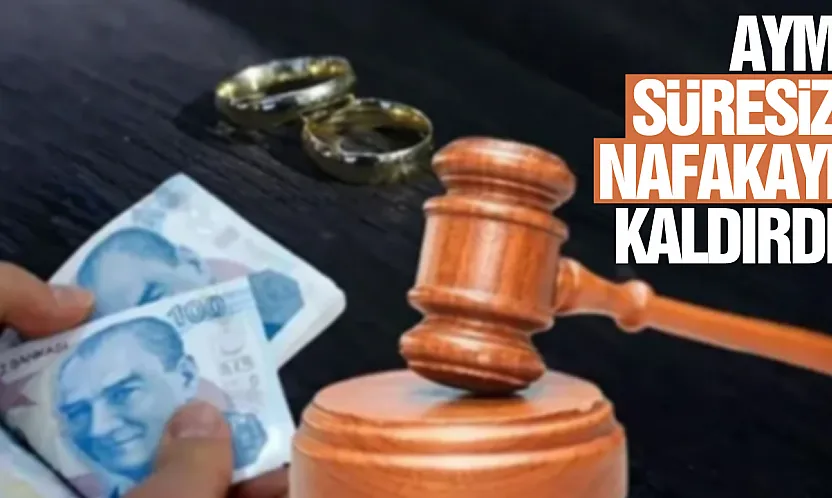 AYM'den emsal karar: Süresiz nafaka düzenlemesi iptal edildi