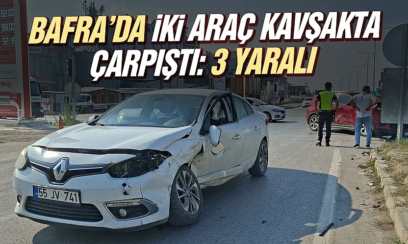 Bafra'da iki araç çarpıştı: 3 yaralı