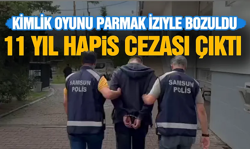 Bafra'da sahte kimlik oyunu parmak izinde bozuldu: 11 yıllık firari yakalandı