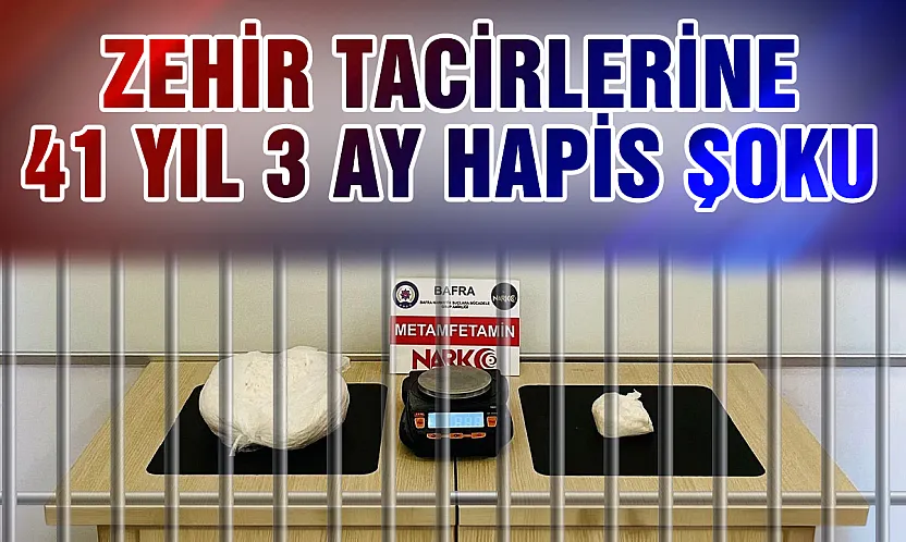 Bafra'da Zehir Tacirlerine Ağır Darbe: İki Sanığa Toplam 41 Yıl Hapis