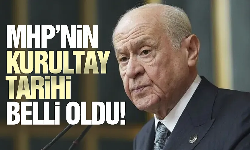 Bahçeli, MHP'nin 15. Olağan Büyük Kurultayı'nın tarihini açıkladı