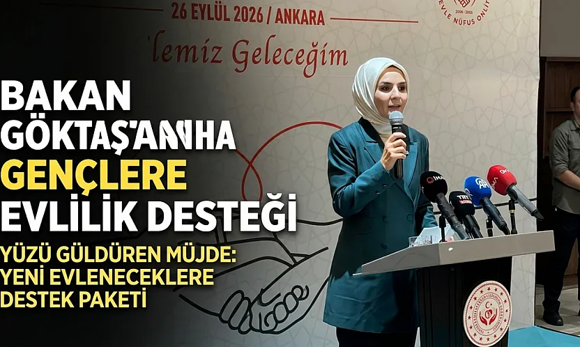 Bakan Göktaş: Gençlerimizin yuvasını kurmasına destek olmak çok değerli