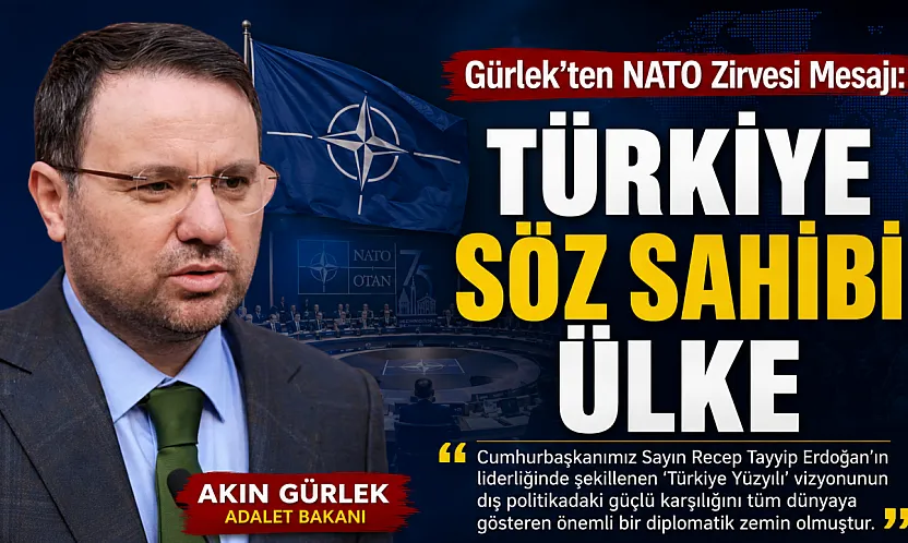 Bakan Gürlek: NATO Zirvesi, Türkiye Yüzyılı vizyonunun dünyaya yansıması oldu
