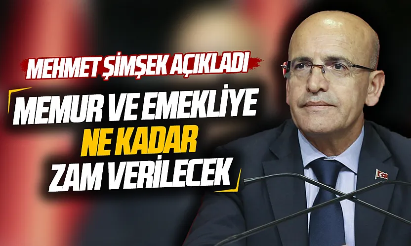 Bakan Şimşek emekli ve memura zam açıklaması yaptı
