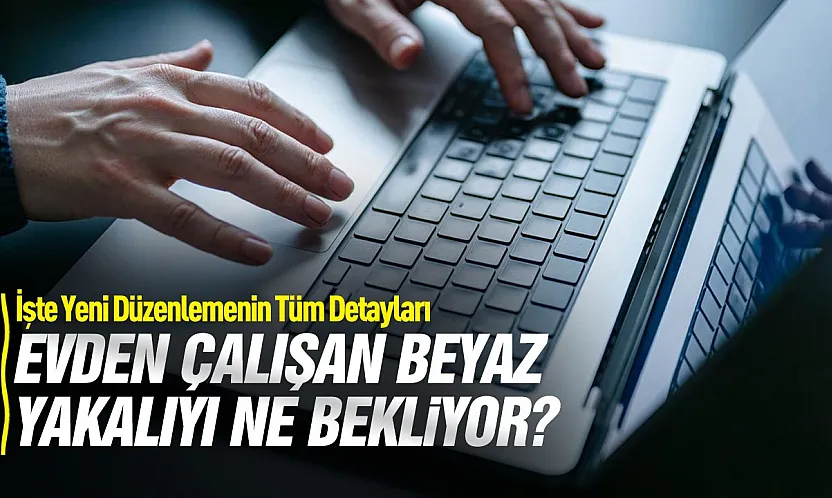 Beyaz yakalının gözü kulağı yeni düzenlemede