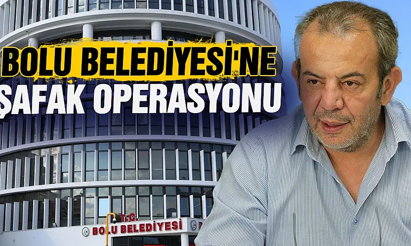 Bolu Belediyesinde 34 milyon liralık hayalet araç vurgununa 7 ilde şafak operasyonu