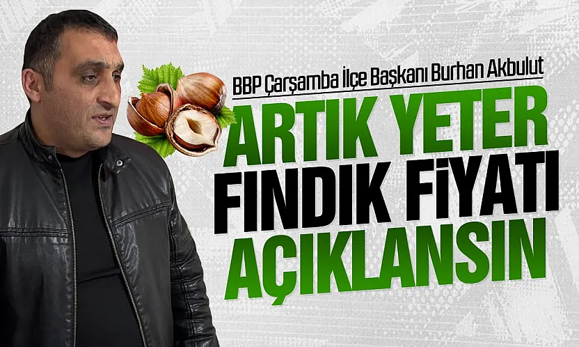 Burhan Akbulut: Üretici belirsizlik içinde bırakıldı