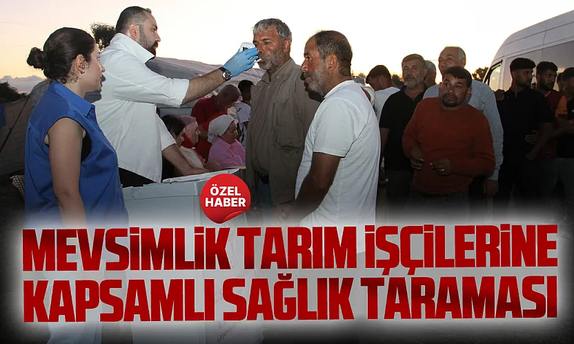 Çarşamba'da 350 mevsimlik tarım işçisine sağlık taraması