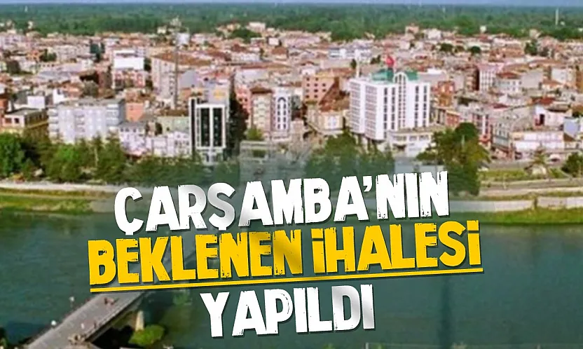 Çarşamba'da beklenen yol ihalesi sonuçlandı