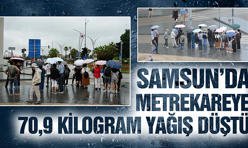 Çarşamba'da metrekareye 70,9 kilo yağış düştü: Türkiye'de ikinci sırada