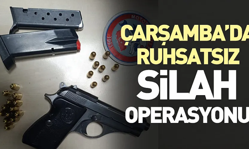 Çarşamba'da Ruhsatsız Silah Operasyonu