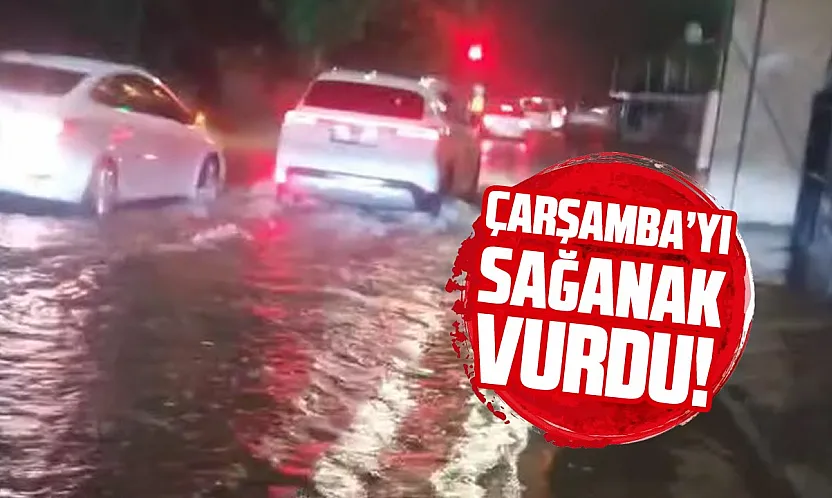 Çarşamba'da sağanak yolları göle çevirdi