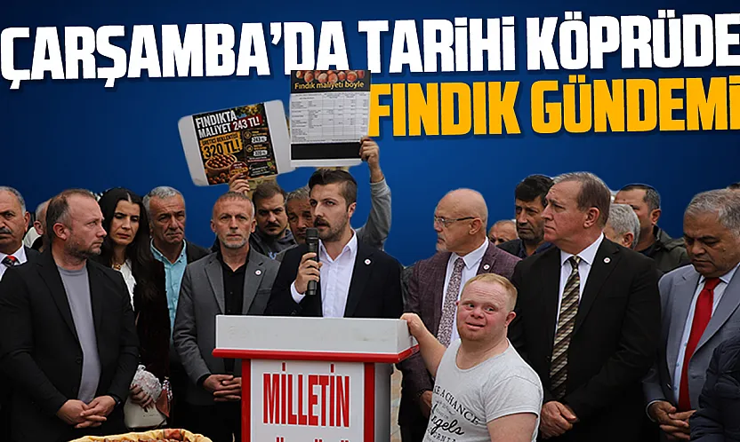 Çarşamba'da tarihi köprüde fındık gündemi