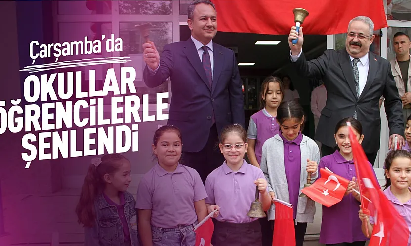 Çarşamba'da yeni eğitim-öğretim yılı Kaymakam Sağlam'ın ziliyle başladı