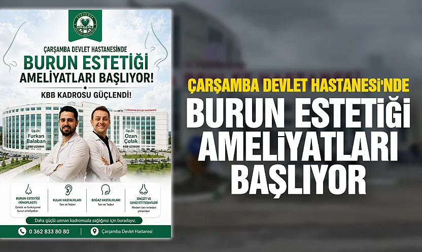 Çarşamba Devlet Hastanesi'nde KBB kadrosu güçlendi