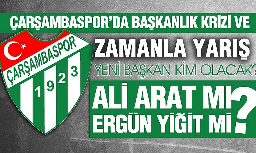 Çarşambaspor'da başkanlık krizi