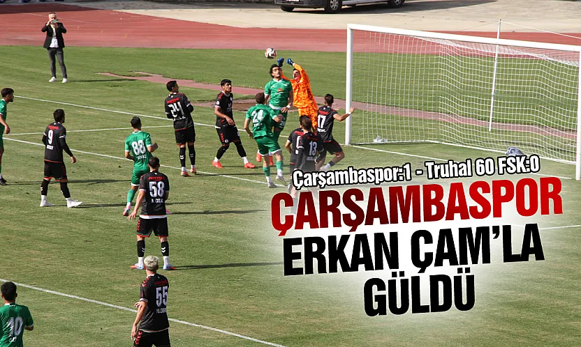 Çarşambaspor, Erkan Çam'la güldü: 1-0