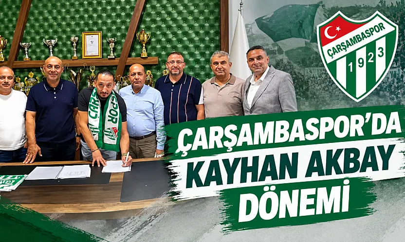 Çarşambaspor Teknik Direktör Kayhan Akbay  bir yıllık sözleşme imzaladı