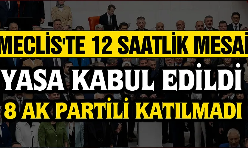 Çerçeve Yasa TBMM'den Geçti: Oylamaya Katılmayan 8 AK Partili Vekil Belli Oldu!