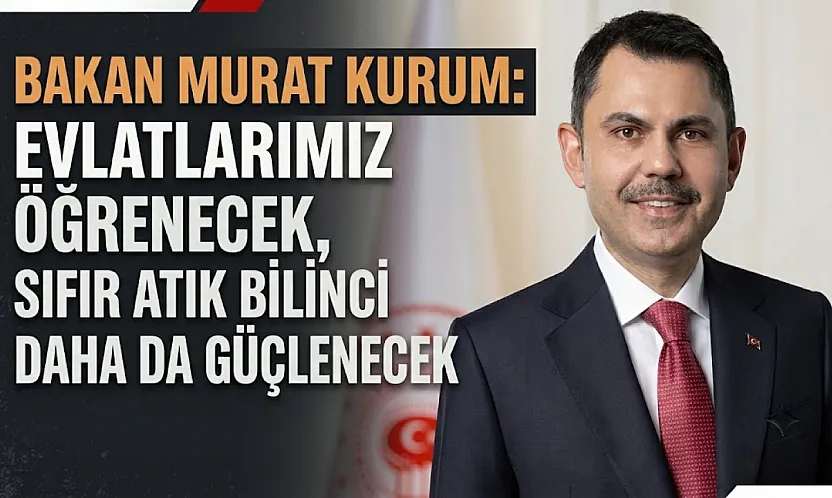 Çevre Bakanlığı'ndan yeni eğitim döneminde okullarda sıfır atık devri başlıyor