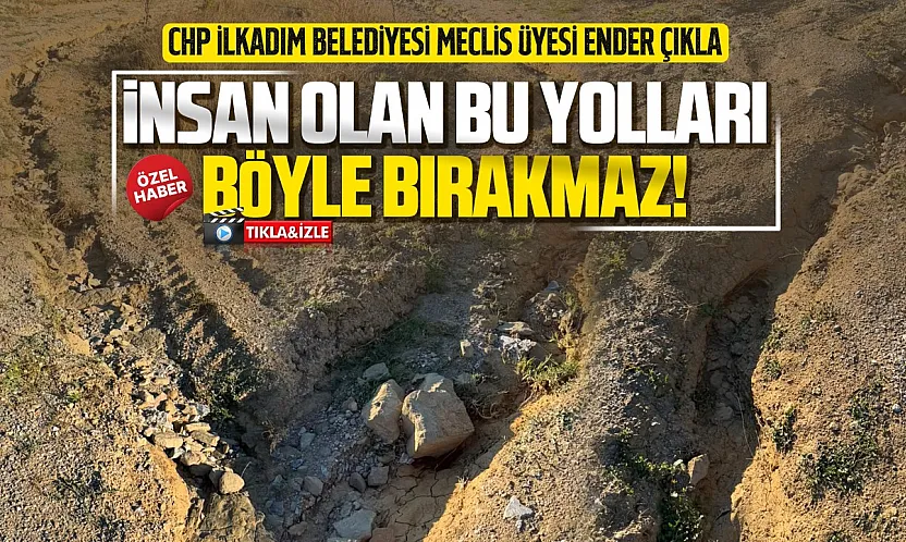 CHP'li Meclis Üyesi Ender Çıkla'dan Sert Çıkış