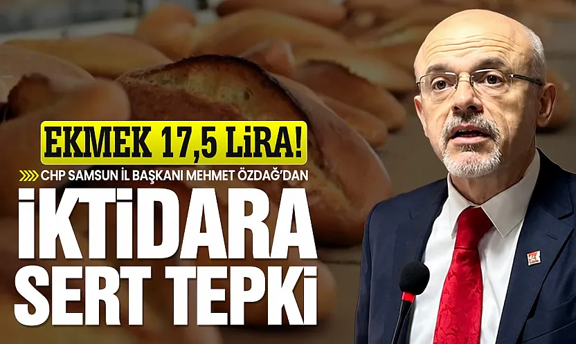 CHP'li Mehmet Özdağ'dan Ekmek zammına sert tepki