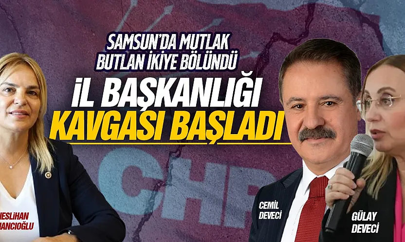 CHP Samsun'da Hancıoğlu ve Deveci Restleşmesi