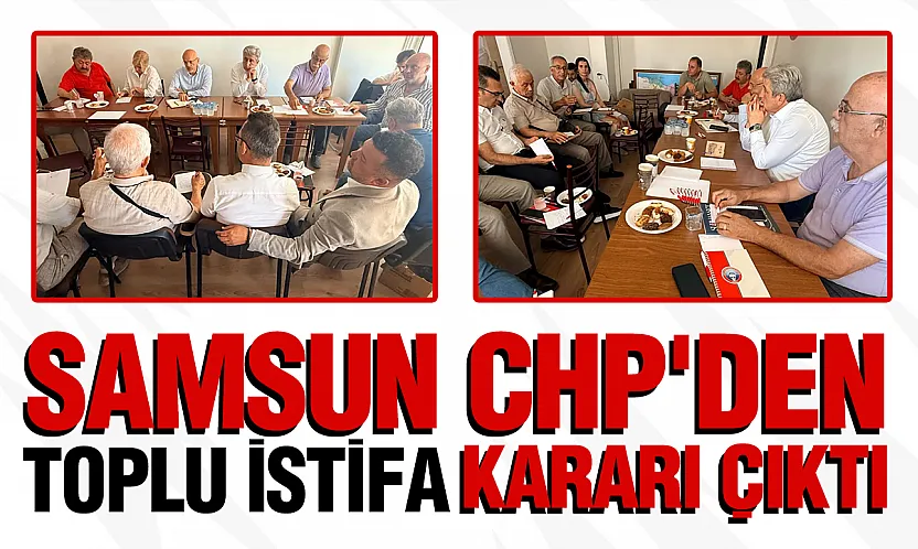 CHP Samsun'da İstifa Depremi: Yeni Yol Haritası Belli Oldu