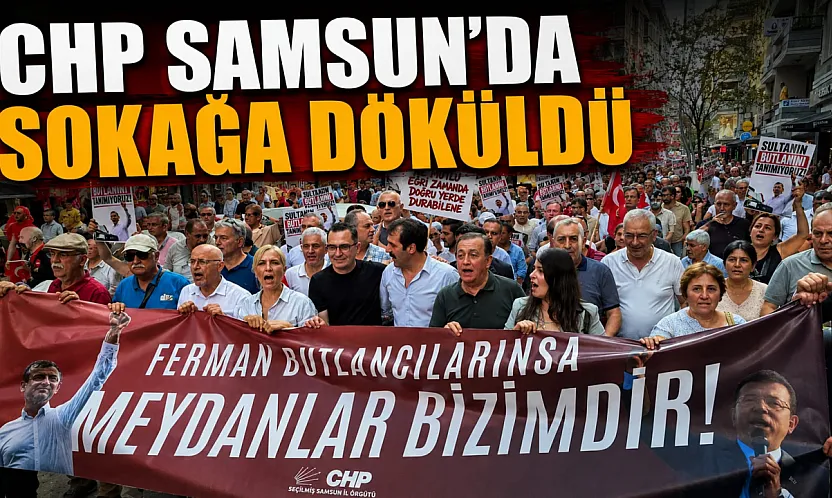 CHP Samsun'dan İradeye Sahip Çıkıyoruz Yürüyüşü