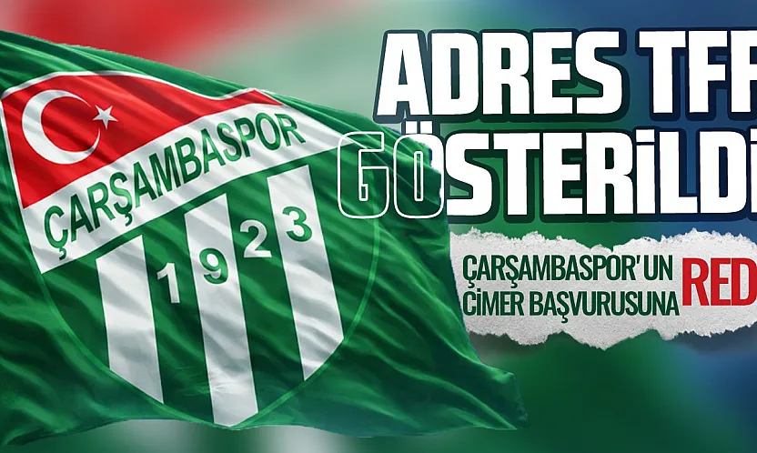 CİMER'den Çarşambaspor Taraftarına Özerklik Duvarı 'Bize Değil, TFF'ye Gidin!'