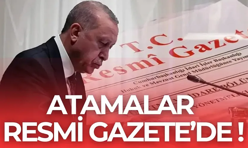 Cumhurbaşkanlığı atamaları Resmi Gazete'de yayımlandı