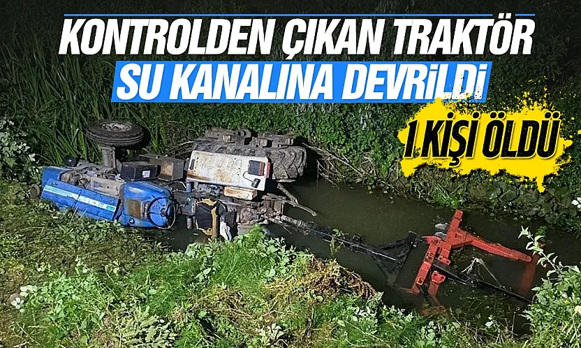 Devrilen traktörde 1 ölü 1 yaralı