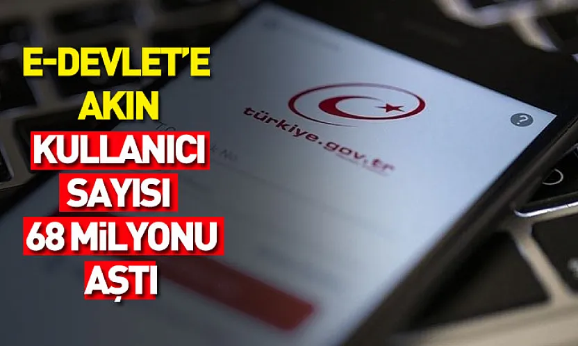 Dijital Türkiye'nin Kalbi e-Devlet'e Akın: Kullanıcı Sayısı 68 Milyonu Aştı