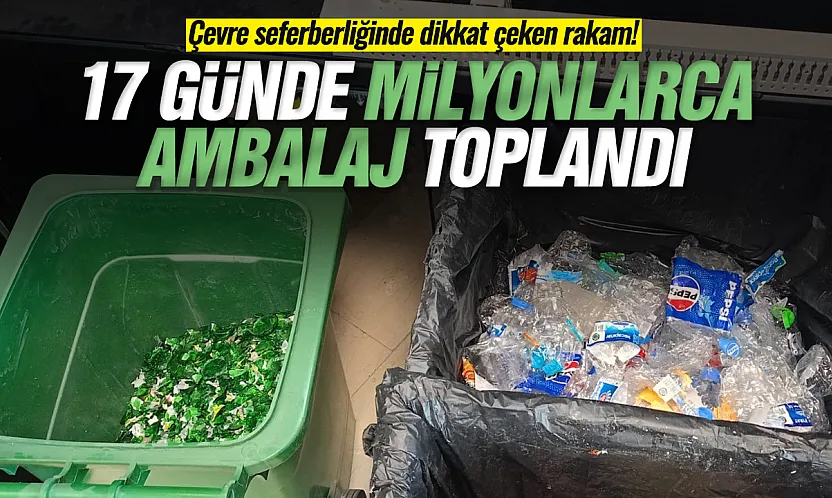 DOA'da 17 günde 33 milyon ambalaj geri dönüştürüldü