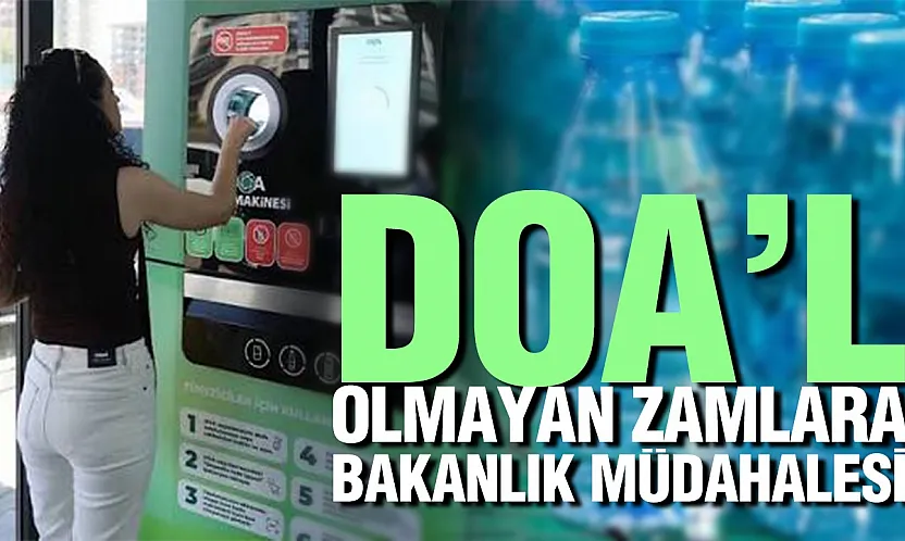 DOA'l olmayan zamlara bakanlık müdahalesi